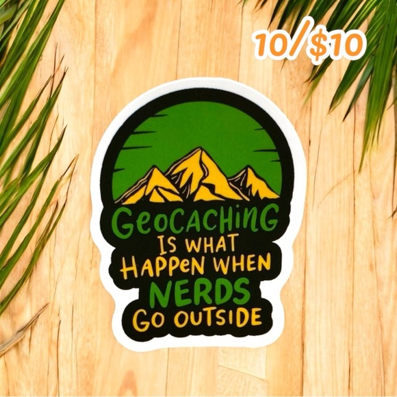 10 / $10 - “Geocaching Is What Happens When Nerds Go Outside” Sticker Mountains - Picture 1 of 1